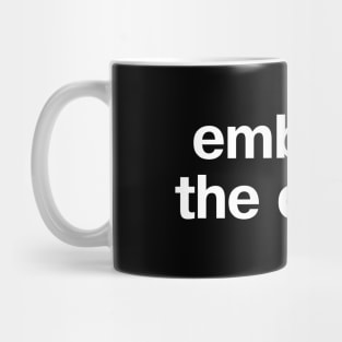 "embrace the cringe" in plain white letters - forget cool, celebrate cringe Mug